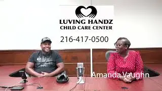 Luving Handz child care center  Amanda Vaughn  talks child care education