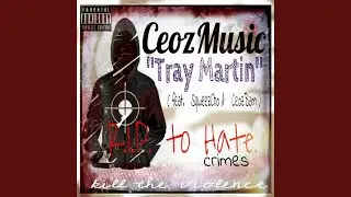 Tray Martin (feat. Sqweez Cho & Ceoz Bam)