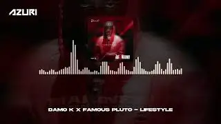 Damo K & Famous Pluto - Lifestyle (Official Audio)