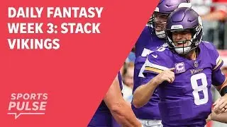Daily fantasy week 3: Stack Vikings