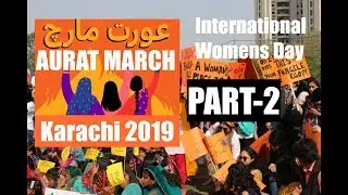 Part 2 Aurat March 2019 Karachi | International Womens Day Karachi 2019