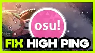 How to FIX OSU! High Ping!