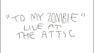 &ldquo;To My Zombie&rdquo; Live At The Attic 4/19/2025 | Uniflora