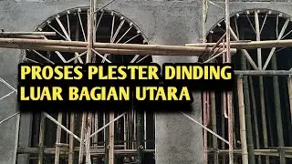 Proses Plester Dinding Luar Bagian Utara