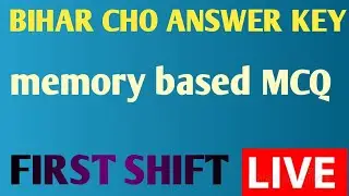 BIHAR CHO ANSWER KEY , LIVE DISCUSSION