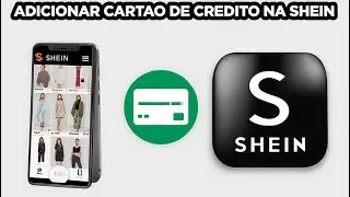 Como Adicionar Cart&atilde;o de Cr&eacute;dito na Shein 2026