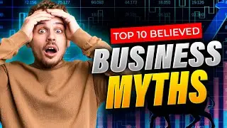 Top 10 Business Myths You&rsquo;ve Been Told And Believed