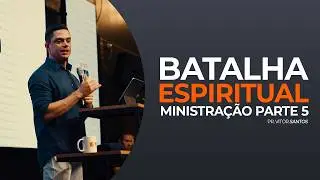 BATALHA ESPIRITUAL (MINISTRAÇÃO 5) | PR. VITOR SANTOS | EVO CHURCH