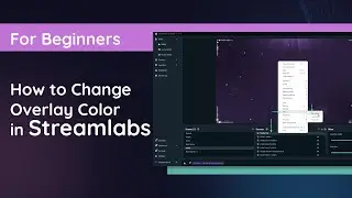 How to Change Overlay Color in  Streamlabs OBS Desktop | Beginner Tutorial for Streamers