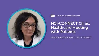 NCI-CONNECT Clinic: Healthcare Team Meeting with Patients