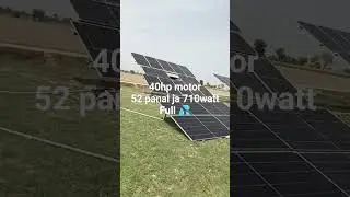 40 hp motor 52 solar panels ja 710 watt full presher