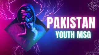Pakistan's Future: A Message to the Youth | video for pak youth | 2024