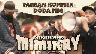 Mimikry - Farsan kommer döda mig (VIDEO)