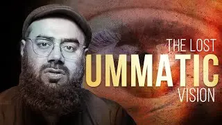 The Lost Ummatic Vision (Ep 01) | Why the Muslim Ummah Is Losing Its Direction | Syed Abdul Allam