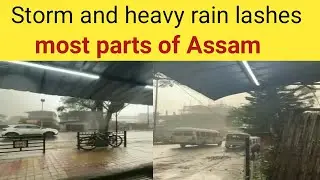 Storm and heavy #rain lashes most parts of #Assam | Hindi News