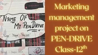 Marketing Management Project | Business Studies | Product: Pen Drive | Class 11/12 l CBSE PROJECT