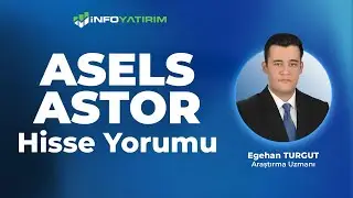 Egehan Turgut 'tan ASELS - ASTOR Hisse Yorumu '16 Ocak 2026' I İnfo Yatırım