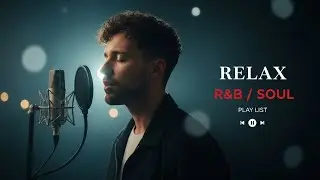 【R&B Soul】 Midnight Romance –Smooth R&B Soul for Late Night Love&Deep Relaxation