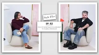 Style Files Ep. 62 I Colecții &icirc;n trend toamna aceasta + Vocile de care te poți &icirc;ndrăgosti