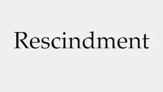 How to Pronounce Rescindment