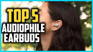 ✅Top 5 Best Audiophile Earbuds in 2025