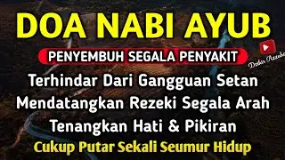AYAT RUQYAH DOA NABI AYUB AS 🤲🤲 INSYAALLAH S4KIT DITUBUHMU S3MBUH AYAT RUQYAH DIRI SYIFA