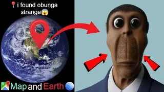 📍i found obunga strange 😱 on Google map and Google Earth 🌎 