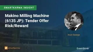 Makino Milling Machine (6135 JP): Tender Offer Risk/Reward