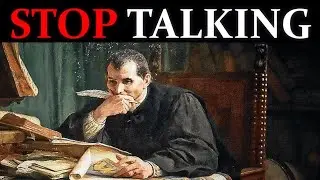 How Silence Wins Every Time |  (Machiavelli)