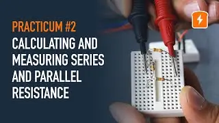 Practicum: Calculating and measuring series and parallel resistance