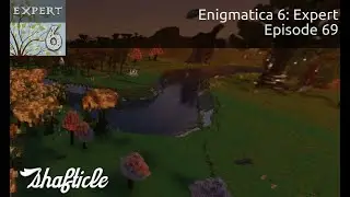 Enigmatica 6 Expert (E6E) | Modded Minecraft 1.16.5 | Episode 69