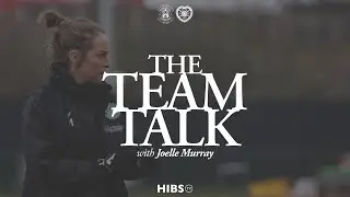 The Team Talk: Hibernian vs Hearts w/ Joelle Murray
