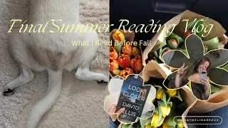 Final Summer Reading Vlog 🌞 | What I Read Before Fall