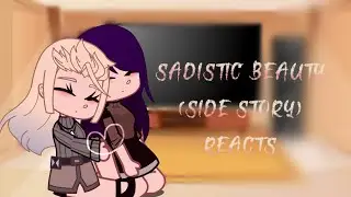 -Sadistic Side Story A Reacts-