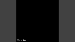 Out of Line