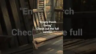 Empty Porch Swing...visit Extraterrestrial Music Channel for full version