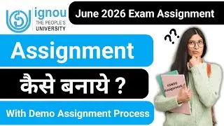IGNOU Assignment कैसे बनाये? How to Make IGNOU Assignment | Full Process_IGNOU Assignment June 2026
