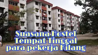 Suasana Hostel Tempat Tinggal para Pekerja Kilang/ Pabrik di Malaysia