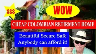 CHEAP Retire in Colombian  Home 🏠.  That anyone can afford it !!!