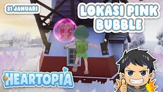15 PINK BUBBLE LOCATIONS JANUARI 31 HEARTOPIA