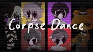 Corpse Dance [FNAF] -Meme- || Ft. Missing Children [Blood Warning ⚠️]