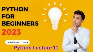 Python for Absolute Beginners Lecture11 | Python for Machine Learning | Python for Data Science 2023