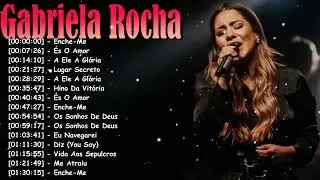 Top 20 louvores worship e adoração Greatest Hits – Álbum Completo Gabriela Rocha