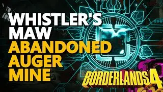 Whistler's Maw Abandoned Auger Mine Borderlands 4