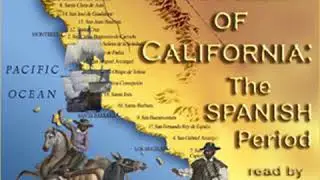 A History of California: The Spanish Period by Charles Edward CHAPMAN Part 2/3 | Full Audio Book