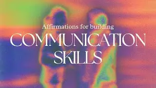 Speak with Confidence: Affirmations for Building Communication Skills 🗣️✨