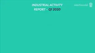 Industrial Activity Report - Q1 2020