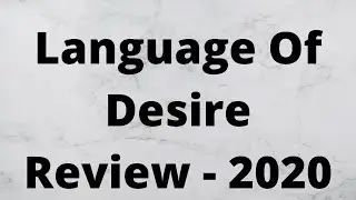 Language Of Desire Review - 2020