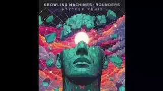 Growling Machines - Rounders (Stryker Remix)