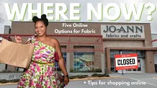 Joann is closing! My top 5 online fabric websites to try!